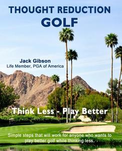 Thought Reduction Golf di Jack Gibson edito da Createspace