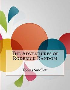 The Adventures of Roderick Random di Tobias Smollett edito da Createspace