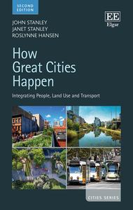 How Great Cities Happen di John Stanley, Janet Stanley, Roslynne Hansen edito da Edward Elgar Publishing Ltd