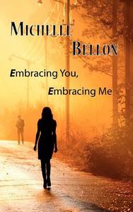 Embracing You, Embracing Me di Michelle Bellon edito da FINGERPR