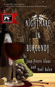 Nightmare in Burgundy di Jean-Pierre Alaux, Noel Balen edito da LE FRENCH BOOK