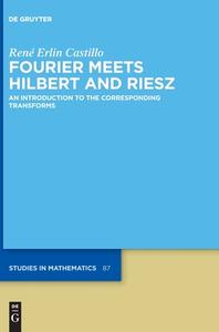Fourier Meets Hilbert and Riesz di René Erlin Castillo edito da Gruyter, Walter de GmbH