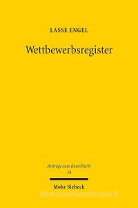 Wettbewerbsregister di Lasse Engel edito da Mohr Siebeck GmbH & Co. K