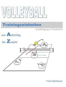 Volleyball Trainingseinheiten di Frank Mühlbauer edito da Books on Demand