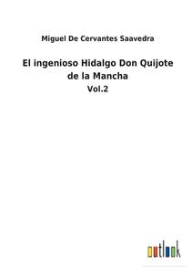 El ingenioso Hidalgo Don Quijote de la Mancha di Miguel De Cervantes Saavedra edito da Outlook Verlag