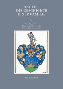 Hagen - Die Geschichte einer Familie di Dieter Kleinhanß edito da Books on Demand