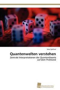 Quantenwelten verstehen di Vera Spillner edito da Südwestdeutscher Verlag für Hochschulschriften AG  Co. KG