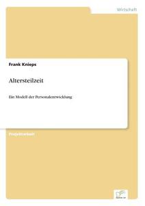 Altersteilzeit di Frank Knieps edito da Diplom.de