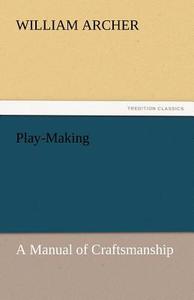 Play-Making di William Archer edito da tredition GmbH