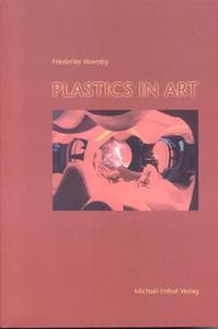PLASTICS IN ART di Friederike Waentig edito da Imhof Verlag