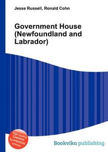 Government House (newfoundland And Labrador) edito da Book On Demand Ltd.