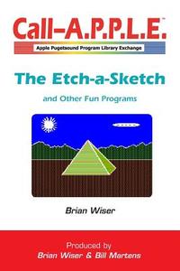 The Etch-a-Sketch and Other Fun Programs di Brian Wiser edito da LULU PR