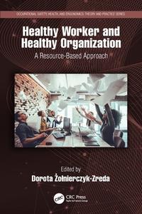 Healthy Worker And Healthy Organization edito da Taylor & Francis Ltd