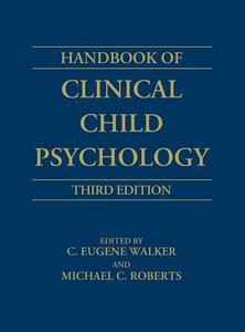 Handbook of Clinical Child Psychology di C. Eugene Walker, Michael C. Roberts, Lawrie Walker edito da John Wiley & Sons