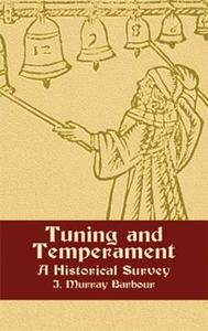 Tuning and Temperament: A Historical Survey di J. Murray Barbour edito da DOVER PUBN INC