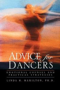 Advice for Dancers di Linda H. Hamilton, E. Hamilton edito da John Wiley & Sons