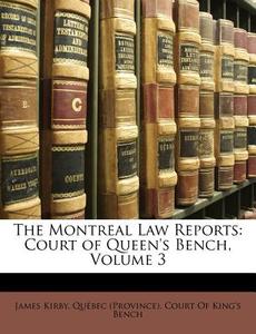 The Montreal Law Reports: Court Of Queen di James Kirby edito da Nabu Press