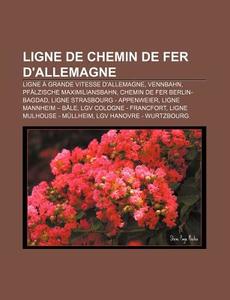 Ligne De Chemin De Fer D'allemagne: Venn di Livres Groupe edito da Books LLC, Wiki Series