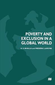 Poverty and Exclusion in a Global World di A. S. Bhalla, Frédéric Lapeyre edito da Palgrave Macmillan UK