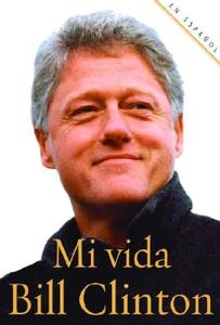 Mi Vida di Bill Clinton edito da RANDOM HOUSE ESPANOL