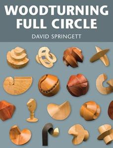 Woodturning Full Circle di David Springett edito da FOX CHAPEL PUB CO INC