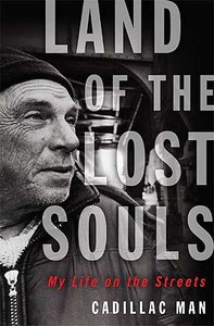 Land of the Lost Souls: My Life on the Streets di Cadillac Man edito da Bloomsbury Publishing PLC
