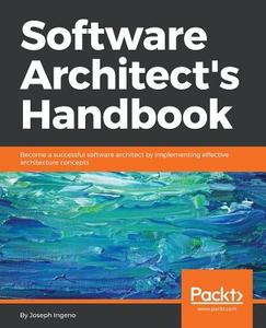 Software Architect's Handbook di Joseph Ingeno edito da Packt Publishing
