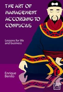 The Art of Management According to Confucius di Enrique Benito edito da LID Publishing