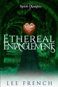 Ethereal Entanglements di UNKNOWN edito da LIGHTNING SOURCE INC