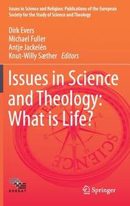 Issues in Science and Theology: What is Life? edito da Springer-Verlag GmbH