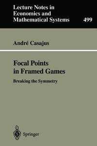 Focal Points in Framed Games di Andre Casajus edito da Springer Berlin Heidelberg