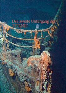 Der zweite Untergang der TITANIC di Norbert Zimmermann edito da Books on Demand