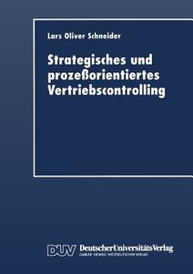 Strategisches und prozeßorientiertes Vertriebscontrolling edito da Deutscher Universitätsverlag
