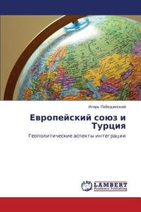 Evropeyskiy Soyuz I Turtsiya di Pobedinskiy Igor' edito da Lap Lambert Academic Publishing