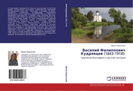 Vasilij Filippowich Kudrqwcew (1843-1910): di Irina Kornilowa edito da LAP LAMBERT Academic Publishing