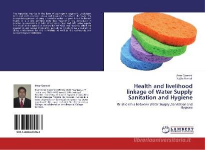 Health and livelihood linkage of Water Supply Sanitation and Hygiene di Umar Qureshi, Najib Ahmad edito da LAP Lambert Academic Publishing
