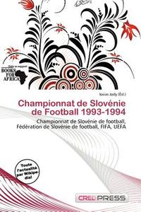 Championnat De Slov Nie De Football 1993-1994 edito da Cred Press