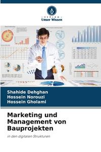 Marketing und Management von Bauprojekten di Shahide Dehghan, Hossein Norouzi, Hossein Gholami edito da Verlag Unser Wissen