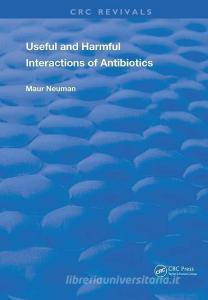 Useful and Harmful Interactions of Antibiotics edito da Taylor & Francis Ltd