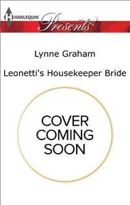 Leonetti's Housekeeper Bride di Lynne Graham edito da Harlequin