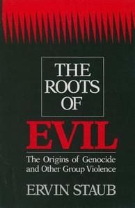 The Roots Of Evil di Ervin Staub edito da Cambridge University Press