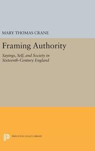 Framing Authority di Mary Thomas Crane edito da Princeton University Press