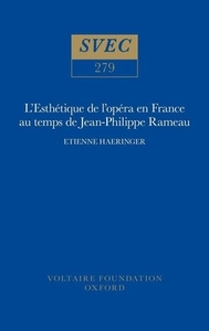 L'Esthétique de l'Opéra En France Au Temps de Jean-Philippe Rameau di Etienne Haeringer edito da OXFORD UNIV PR