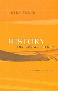 History and Social Theory di Peter Burke edito da Polity Press