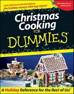 Christmas Cooking for Dummies di Dede Wilson, Geoff Wilson edito da John Wiley & Sons