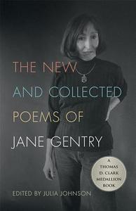 The New and Collected Poems of Jane Gentry di Jane Gentry edito da University Press of Kentucky