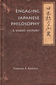 Engaging Japanese Philosophy di Thomas P. Kasulis edito da University of Hawai'i Press