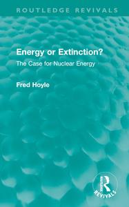 Energy Or Extinction? di Fred Hoyle edito da Taylor & Francis Ltd