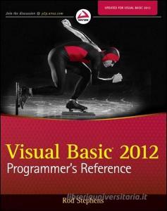 Visual Basic 2012 Programmer's Reference di Rod Stephens edito da John Wiley & Sons Inc