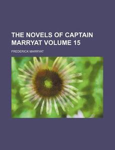 The Novels of Captain Marryat Volume 15 di Frederick Marryat edito da Rarebooksclub.com